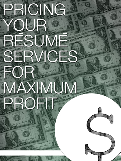 Pricing Your Resume Services for Maximum Profit